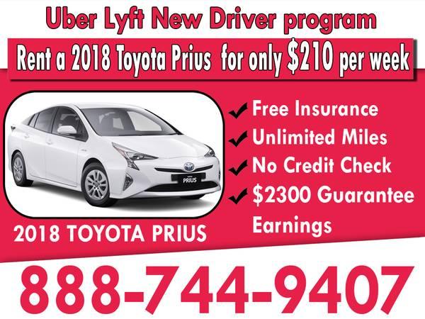 UBER LYFT NEW DRIVER? 2018 TOYOTA PRIUS $210 /WK FREE INSURANCE UNLIMITED MILES